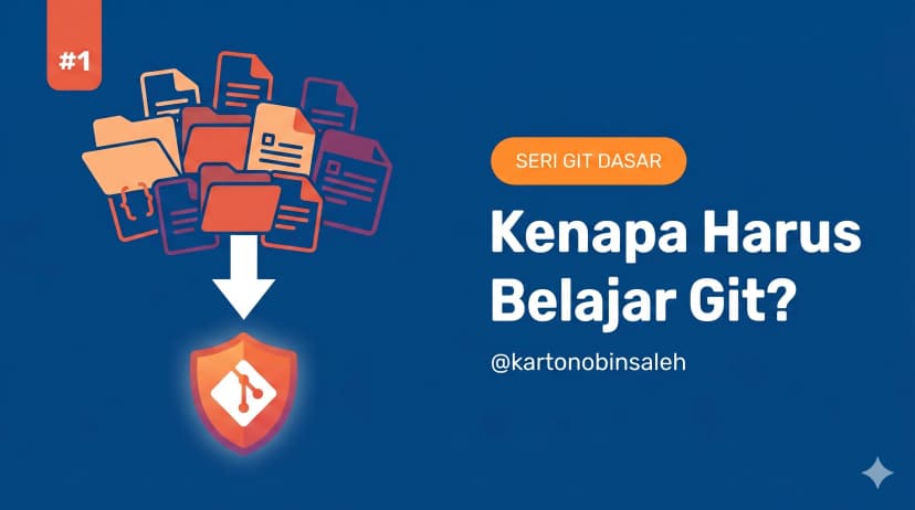 Kenapa Harus Belajar Git? (Dasar Git #1)