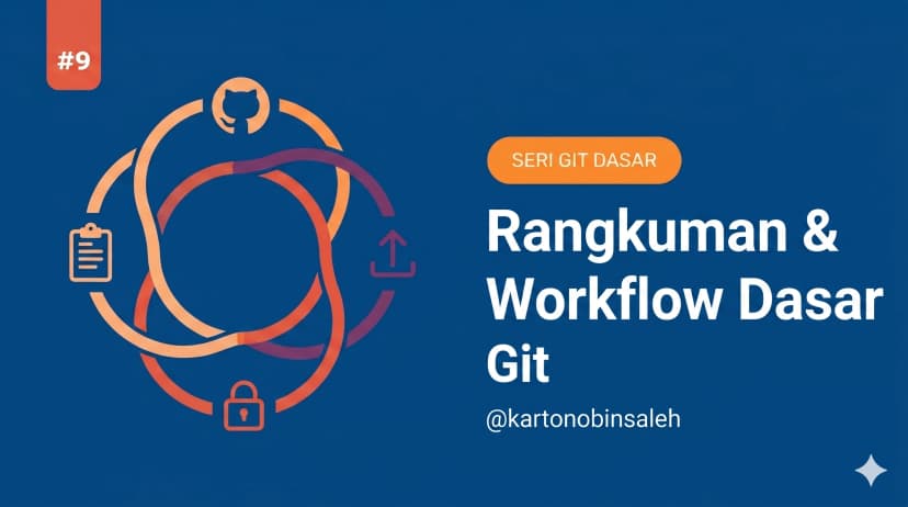 Rangkuman Dasar Git: Dari Nol sampai Siap Digunakan (Dasar Git #9)